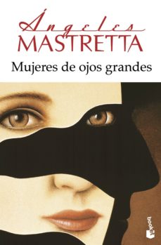 MUJERES DE OJOS GRANDES (B) - ANGELES MASTRETTA