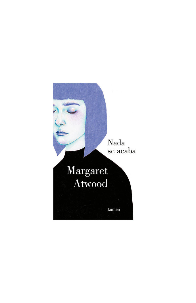 Nada se acaba - Margaret Atwood