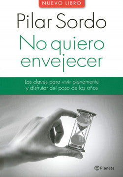 No quiero envejecer - Pilar Sordo