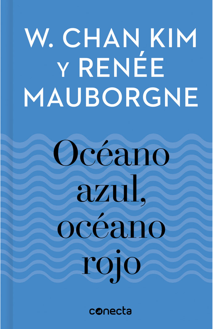 Océano azul, océano rojo - W. Chan Kim & Renée Mauborge