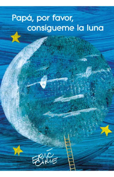 Papá, por favor, consígueme la luna - Eric Carle