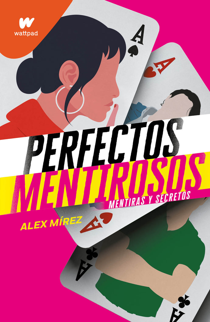 Perfectos mentirosos 1: mentiras y secretos - Alex Mírez