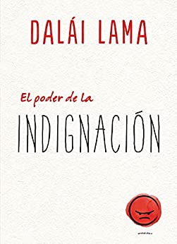El poder de la indignación (B) - Dalai Lama (ES)