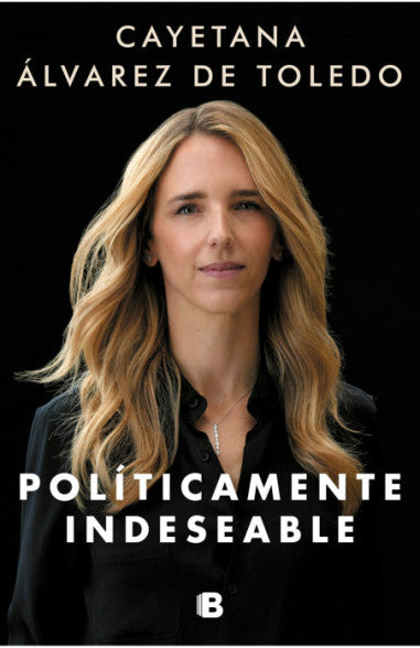 Políticamente indeseable - Cayetana Álvarez de Toledo