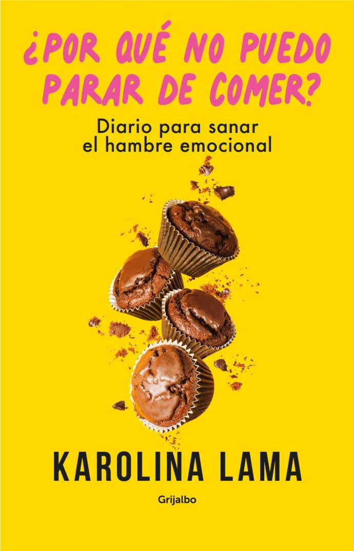 ¿Por qué no puedo parar de comer? - Karolina Lama
