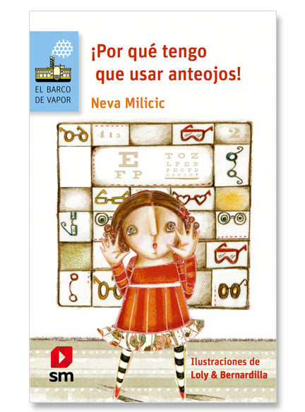 ¡Por qué tengo que usar anteojos! - Neva Milicic