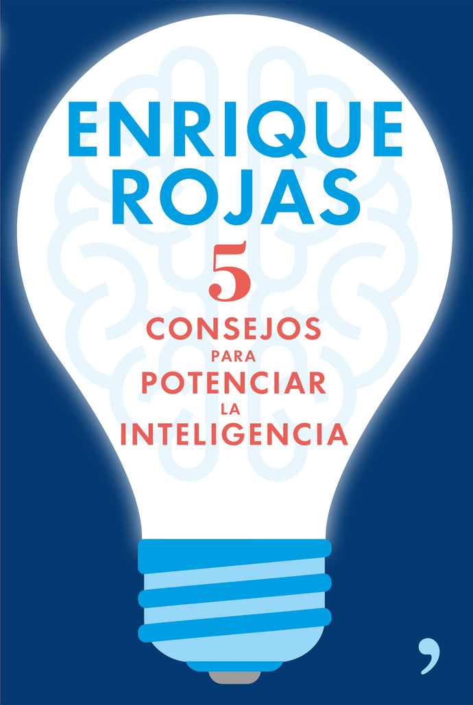 5 consejos para potenciar la inteligencia - Enrique Rojas