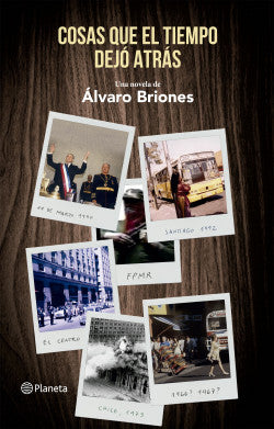 Cosas que el tiempo dejó atrás - Álvaro Briones