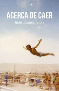 Acerca de caer - Juan Ramón Silva