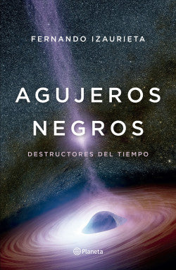 Agujeros negros - Fernando Izaurieta