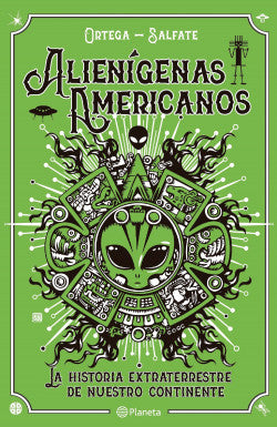 Alienigenas Americanos - Juan Salfate | Francisco Ortega