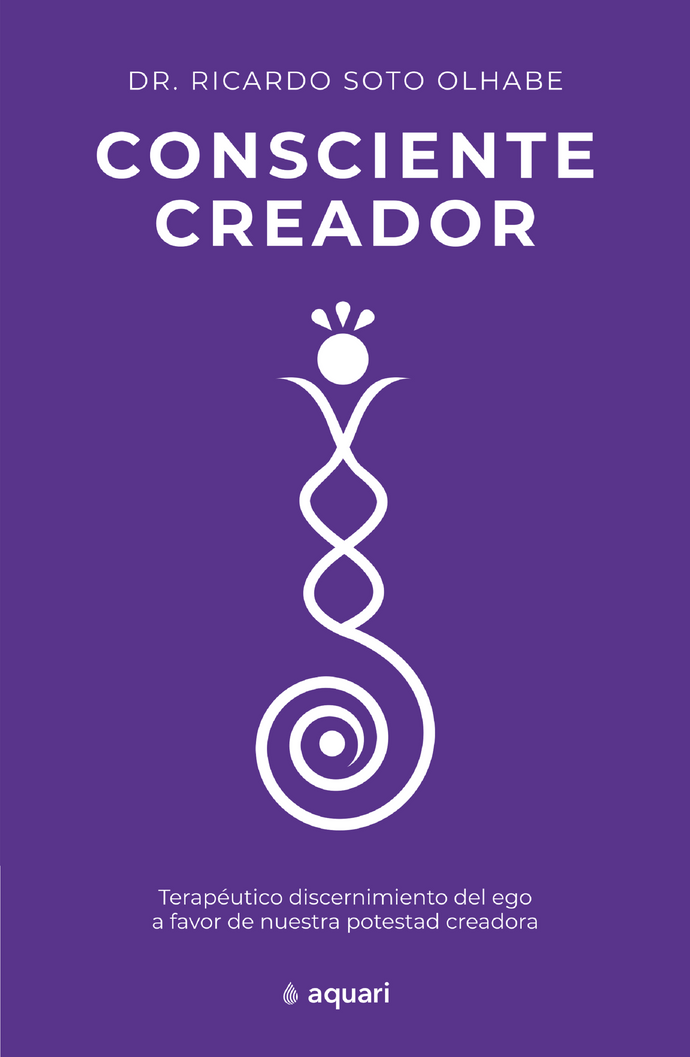 Consciente creador - Ricardo Soto Olhabe