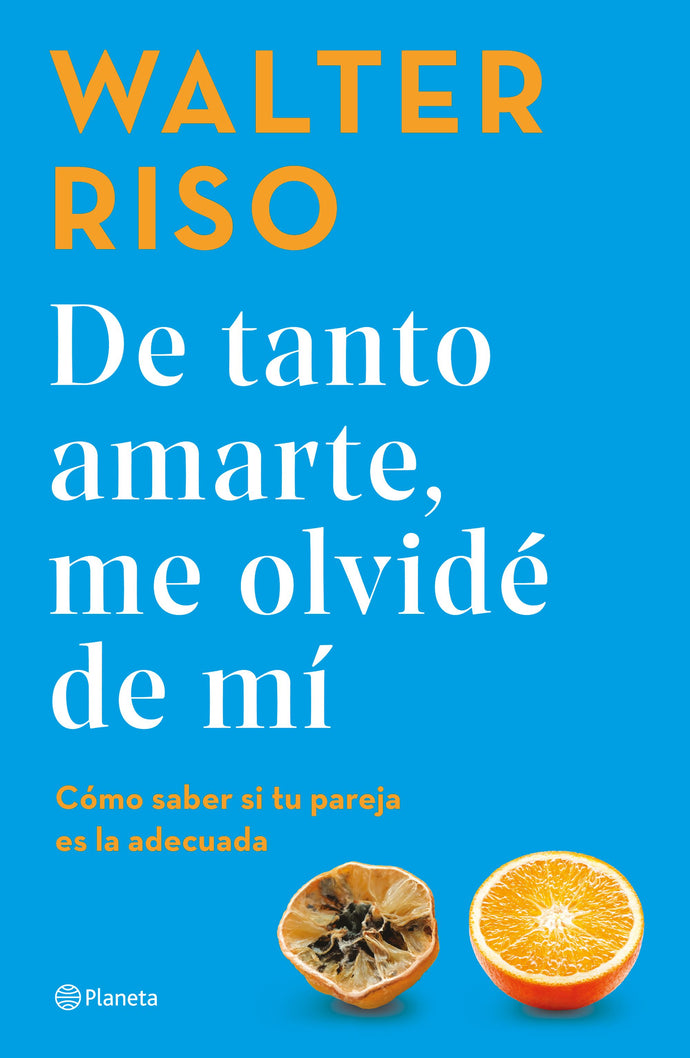 De tanto amarte me olvidé de mí - Walter Riso