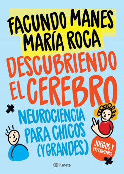 Descubriendo el cerebro - Facundo Manes & María Roca