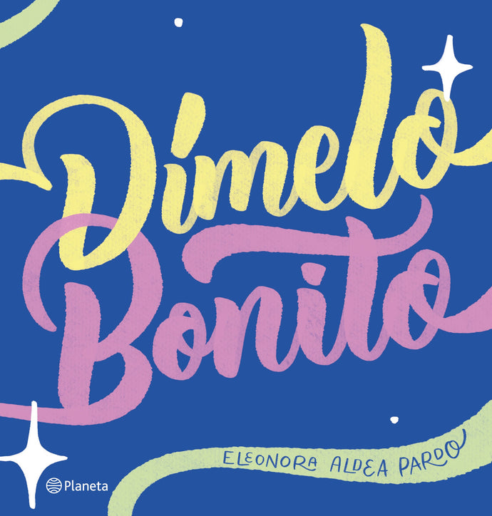 Dímelo bonito - Eleonora Aldea