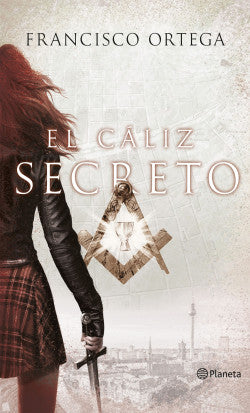 Cáliz secreto - Francisco Ortega