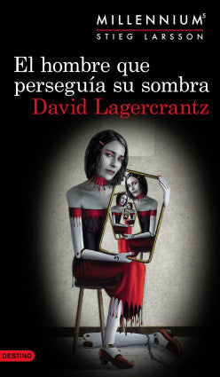 El hombre que perseguía su sombra (Serie Millenniun 5) - David Lagercrantz