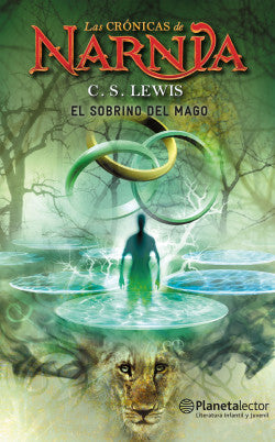 Las crónicas de Narnia 1: El sobrino del mago - C. S. Lewis