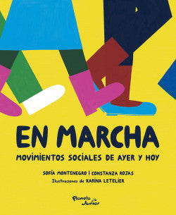 En marcha: movimientos sociales de ayer y hoy - Sofía Montenegro & Constanza Rojas