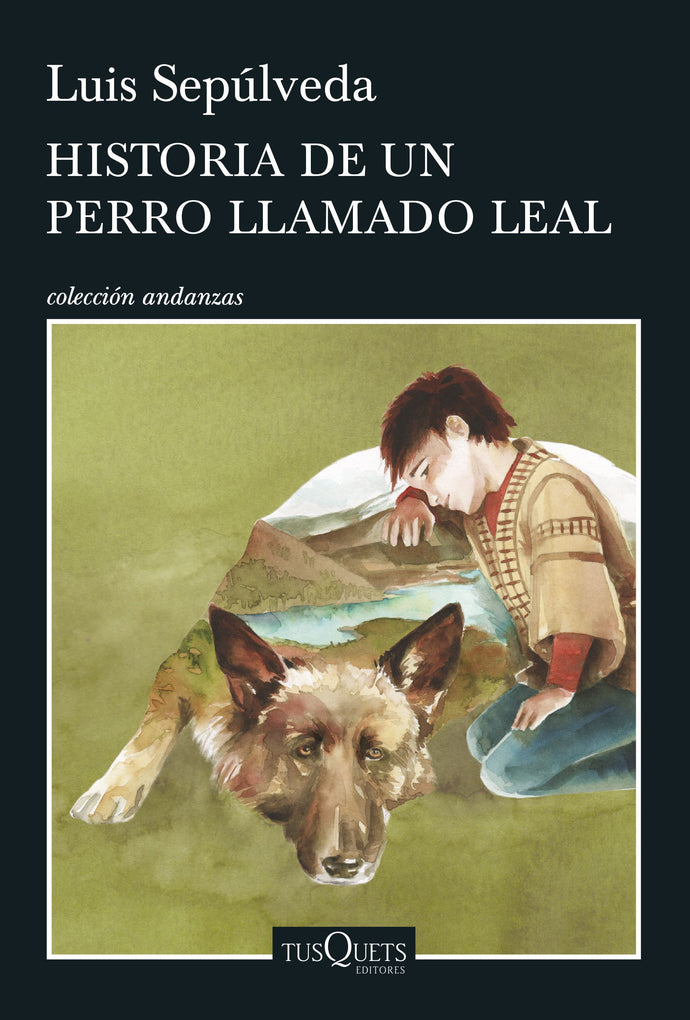 Historia de un perro llamado Leal - Luis Sepúlveda