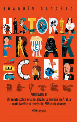 Historia Freak del Cine. Volumen II - Joaquín Barañao