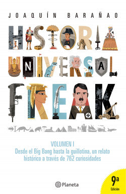 Historia universal freak vol I - José Joaquín Barañao