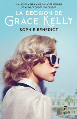 La decisión de Grace Kelly - Sophie Benedict