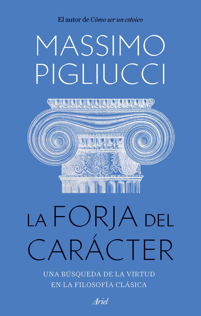 La forja del carácter - Massimo Pigliucci