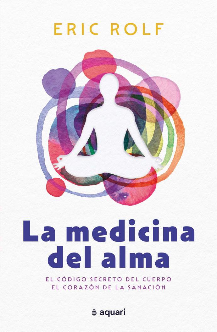La medicina del alma - Eric  Rolf