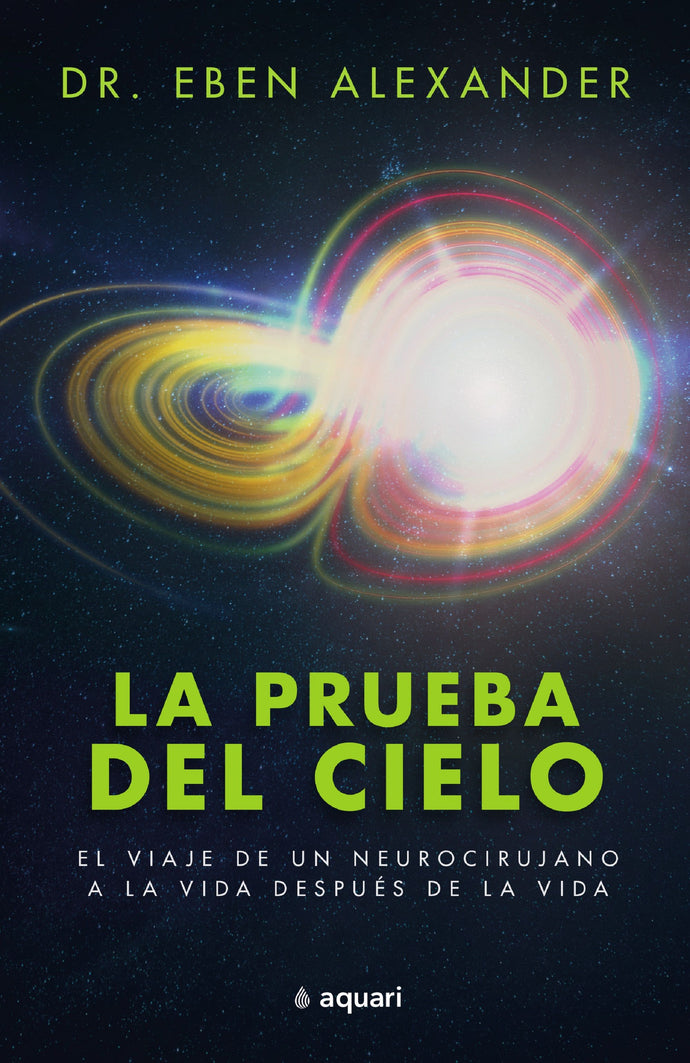 La prueba del cielo - Eben Alexander