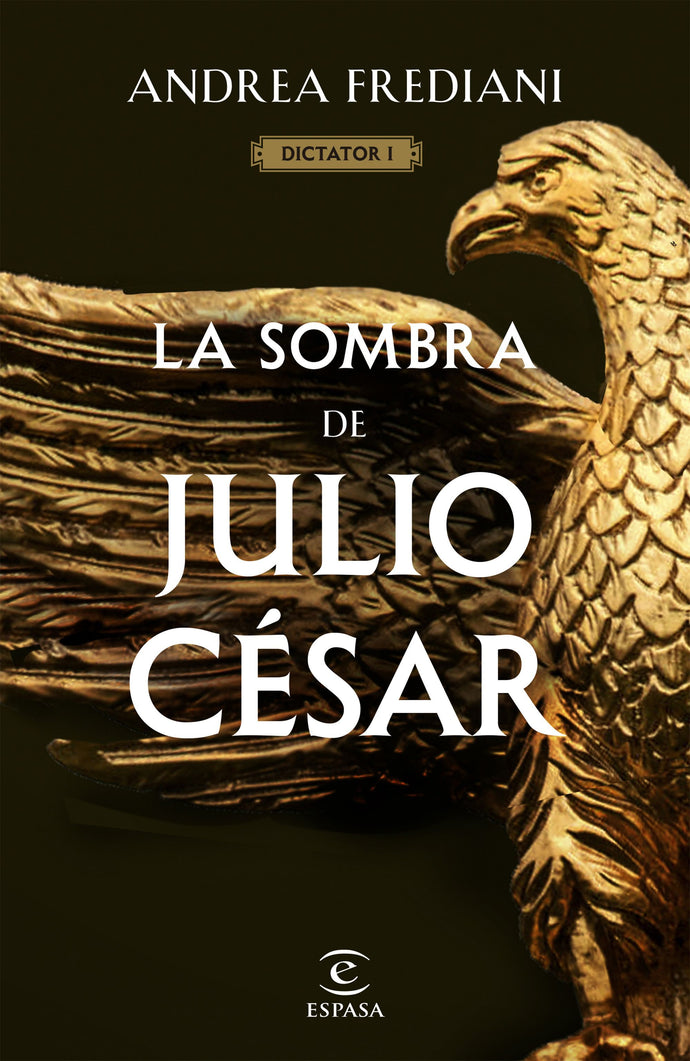 La sombra de Julio César (Serie Dictator 1) - Andrea Frediani