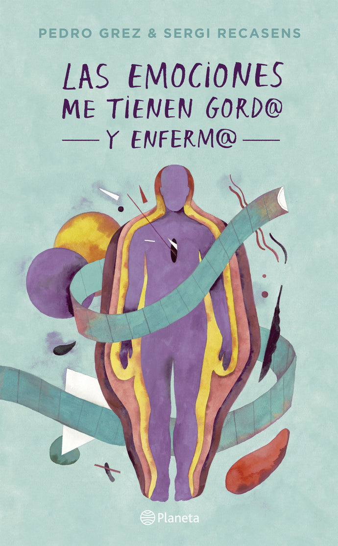 Las emociones me tienen gordo y enfermo - Pedro Grez & Sergi Recasens