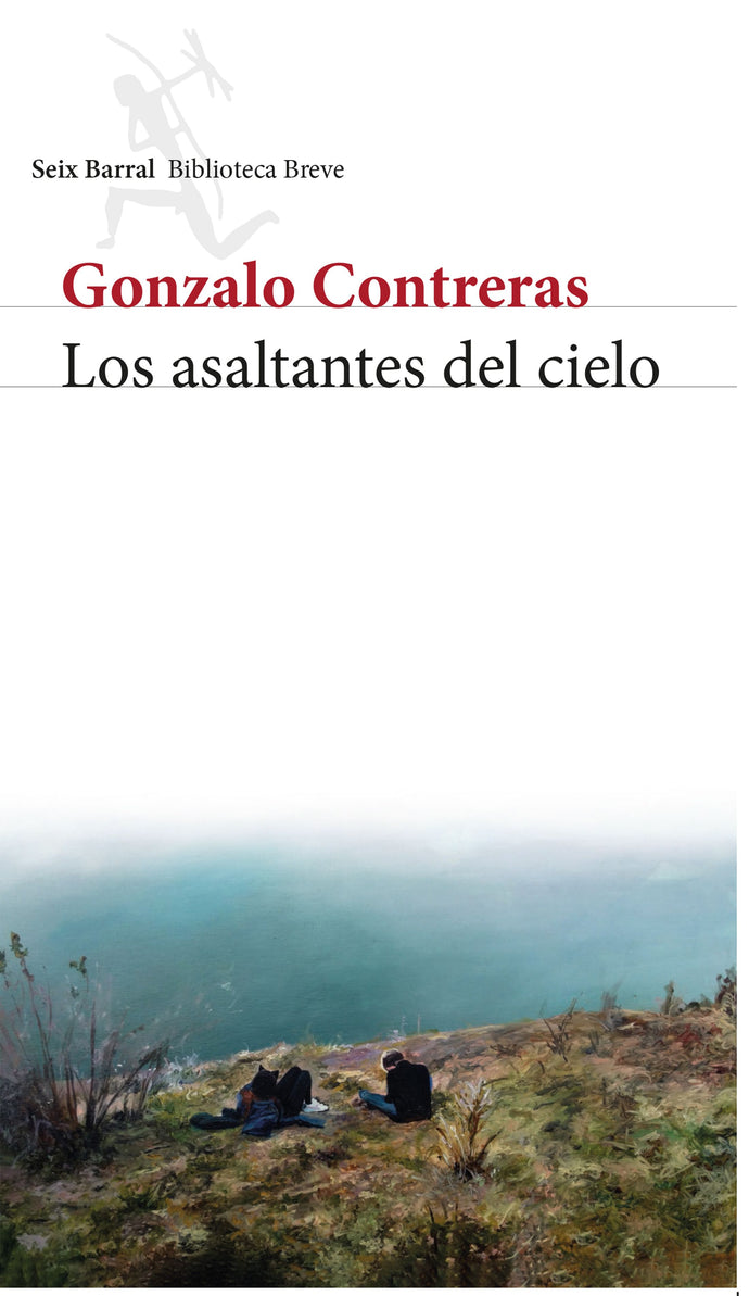 Los asaltantes del cielo - Gonzalo Contreras