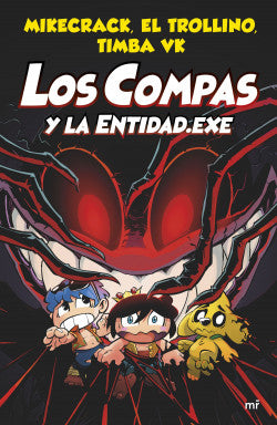 Compas 6. Los Compas y la Entidad. Exe - Mikecrack, El Trollino y Timba Vk