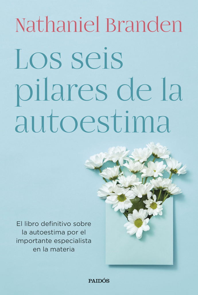 Los seis pilares de la autoestima - Nathaniel Branden