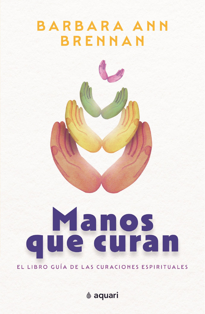Manos que curan - Barbara Ann Brennan