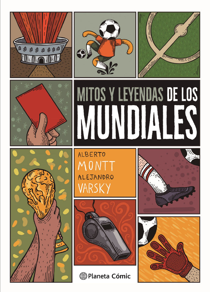 Mitos y leyendas de los mundiales - Alberto Montt y Alejandro Varsky