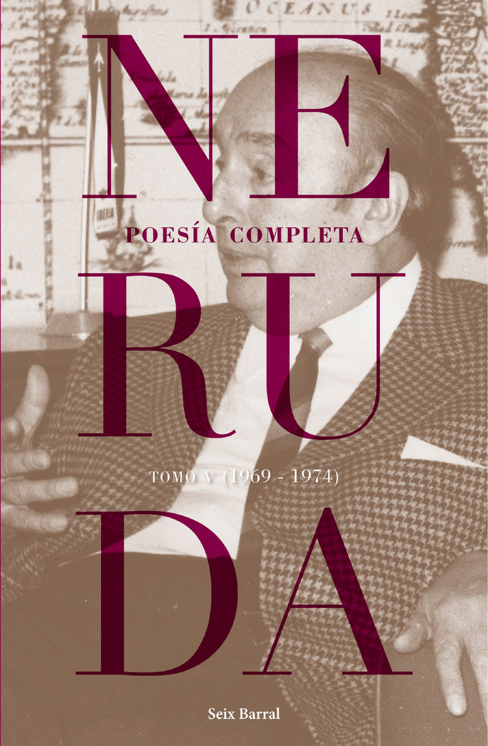 Poesía completa tomo 5 Tomo 5 (1969-1974) - Pablo Neruda