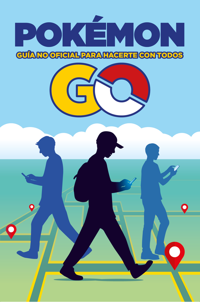 Pokémon GO Guía no oficial para hacerte con todos
