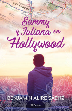 Sammy y Juliana en Hollywood - Benjamín Alire Sáenz