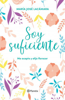 Soy suficiente - María José Lacámara