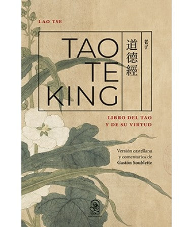 Tao te King: el libro del Tao y su virtud - Gastón Soublette
