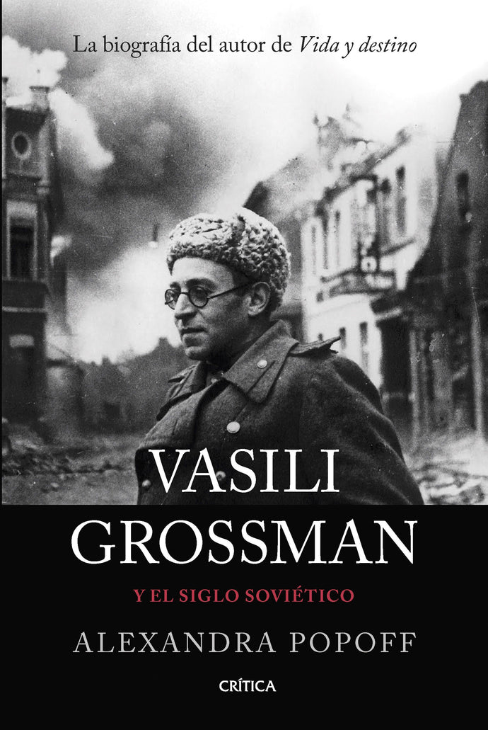 Vasili Grossman y el siglo soviético - Alexandra Popoff