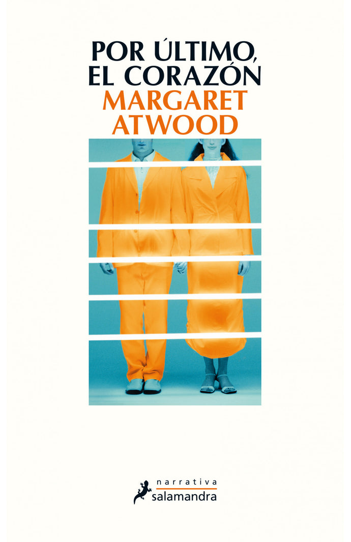 Por último, el corazón - Margaret Atwood
