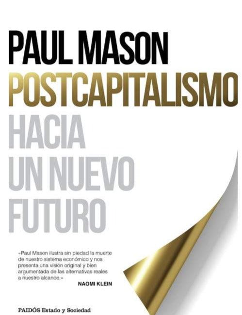 Postcapitalismo: hacia un nuevo futuro - Paul Manson