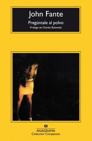Pregúntale al polvo - John Fante
