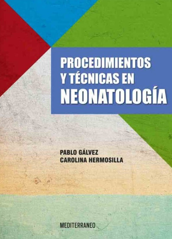 Procedimiento y técnicas en neonatología - Pablo  Gálvez