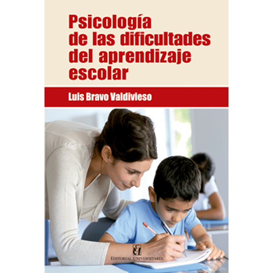 Psicologia de las Dificultades del Aprendizaje Escolar - Luis Bravo Valdivieso