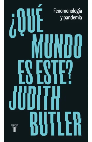 ¿Que mundo es este? Fenomenología y pandemia - Judith Butler