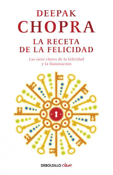 La receta de la felicidad (B) -  Deepak Chopra